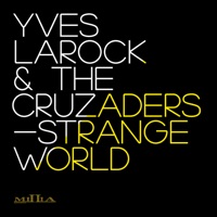 Strange World (feat. Juiceppe) [Remixes] - EP - Yves Larock & The Cruzaders