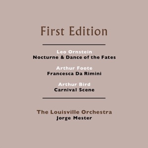Leo Ornstein: Nocturne & Dance of the Fates - Arthur Foote: Francesca Da Rimini - Arthur Bird: Carnival Scene