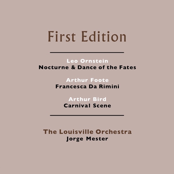 Leo Ornstein: Nocturne & Dance of the Fates - Arthur Foote: Francesca Da Rimini - Arthur Bird: Carnival Scene