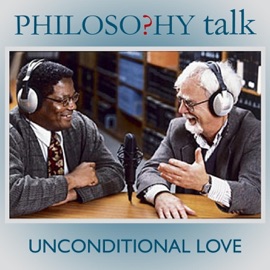 299: Unconditional Love (feat. Lynn Underwood) Philosophy Talk