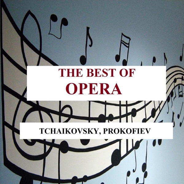 The Best of Opera - Tchaikovsky, Prokofiev