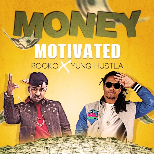Money Motivated - Single - Yung Hustla & Rocko