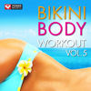 Bikini Body Workout, Vol. 5 (60 Min Non-Stop Workout Mix) [138-143 BPM] - Power Music Workout