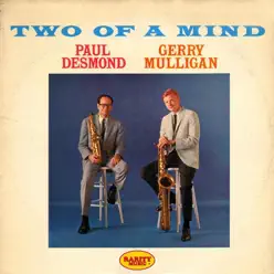 Two of a Mind - Gerry Mulligan Two of a Mind - Gerry Mulligan