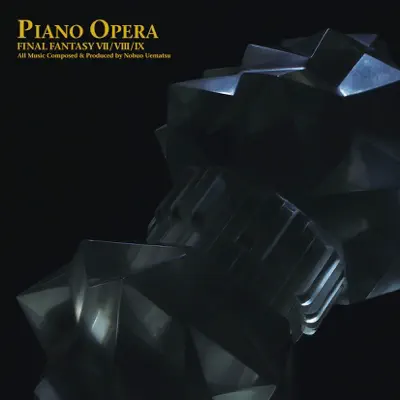 Piano Opera FINAL FANTASY VII / VIII / IX - Nobuo Uematsu Piano Opera FINAL FANTASY VII / VIII / IX - Nobuo Uematsu