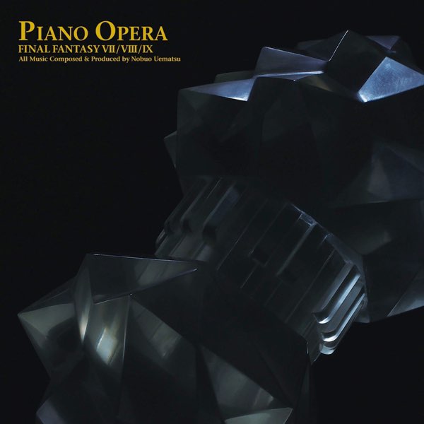 Piano Opera FINAL FANTASY VII / VIII / IX - 植松伸夫 & 中山博之の
