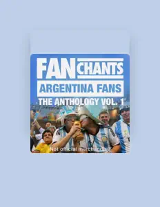 收听 Argentina FanChants、观看音乐视频、阅读小传、查看巡演日期等 ！