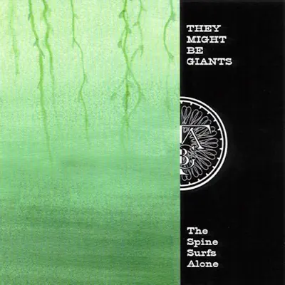 The Spine Surfs Alone - They Might Be Giants