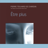 Audiobook cover for Être plus by Pierre Teilhard de Chardin