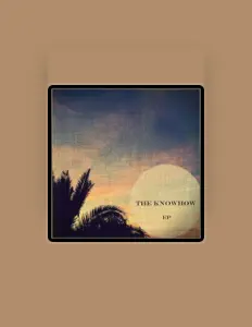 The Knowhow सुनें, म्यूज़िक वीडियो देखें, बायो पढ़ें, दौरे की तारीखें और बहुत कुछ देखें!