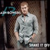 Ash Bowers - Shake it Off