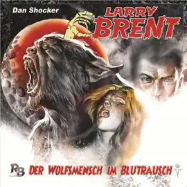 Der Wolfsmensch im Blutrausch: Larry Brent 7