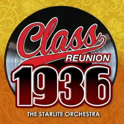 Class Reunion 1936 - Starlite Orchestra Class Reunion 1936 - Starlite Orchestra