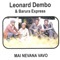 Mai nevana vavo - Leonard Dembo & Barura Express lyrics