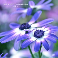 July (Remixes) - EP - Me & My Toothbrush