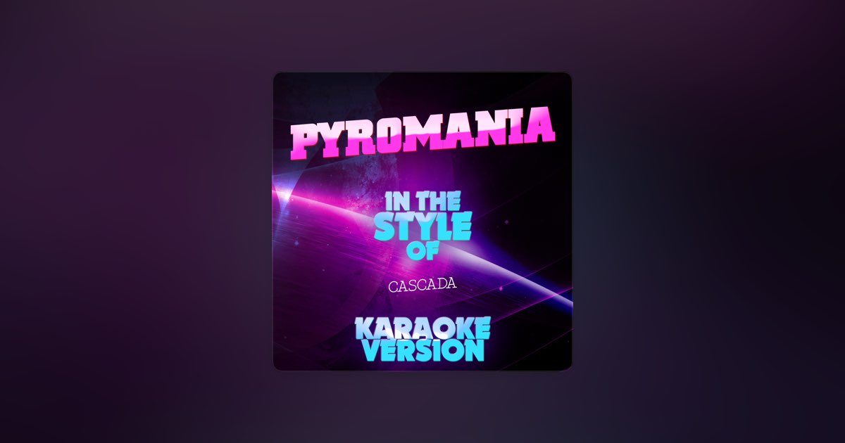 Humano Hostal básico Emisora de radio Emisora Pyromania (In the Style of Cascada) [Karaoke  Version] en Apple Music
