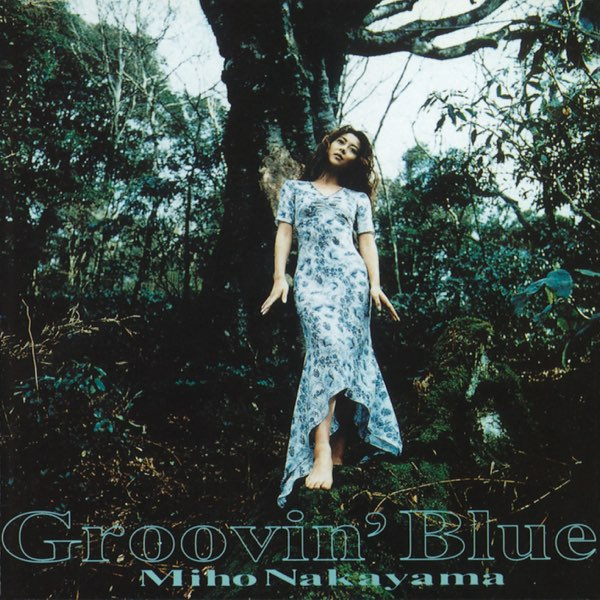 【リマスターCD】中山美穂 GROOVIN' BLUE 30周年記念 Groovin' Blue - 中山美穂のアルバム - Apple Music
