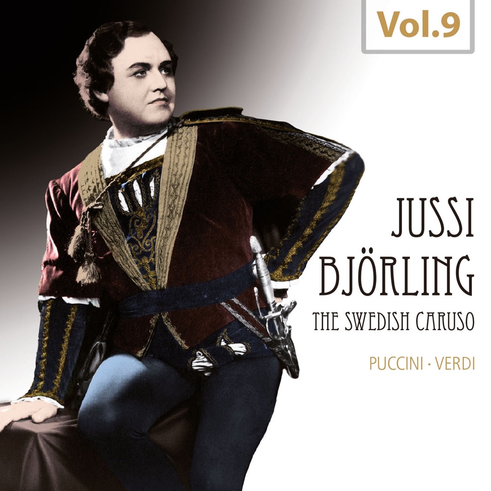Обложка альбома «Jussi Björling - The Swedish Caruso, Vol.9» — Rca Victor Orchestra, Jussi Björling, Gaetano Merola, Frieder Weißmann, Sir Thomas Beecham, Victoria de los Ángeles, Robert Merrill, John Reardon, Giorgio Tozzi, Anna-Lisa Björling, San Francisco Opera Orchestra & AVRO Hilversum Orchestra