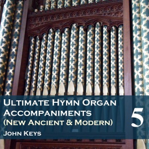 Ultimate Hymn Organ Accompaniments (New Ancient & Modern), Vol. 5 [Instrumental Version]