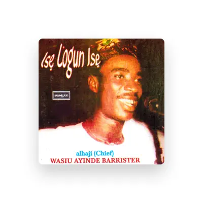 Listen to Alhaji (Chief) Wasiu Ayinde Barrister, watch music videos, read bio, see tour dates & more!