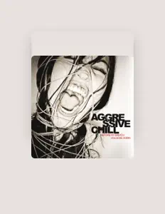 Ascolta Aggressive Chill, guarda video musicali, leggi la biografia, vedi le date del tour & altro!