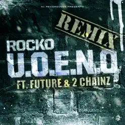 U.O.E.N.O. (feat. Future & 2 Chainz) [Remix] - Single - Rocko