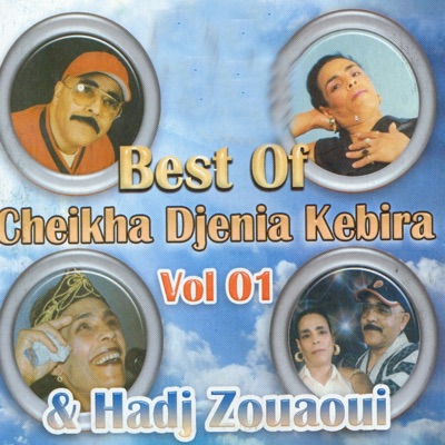 Cheikha Djenia Kebira & Hadj Zouaoui - Noughda lesahra n'chouf hbabi