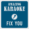 Fix You (Karaoke Version) [Originally Performed By Coldplay] - Clara Oaks