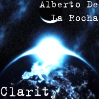 Clarity - Single - Alberto De la Rocha