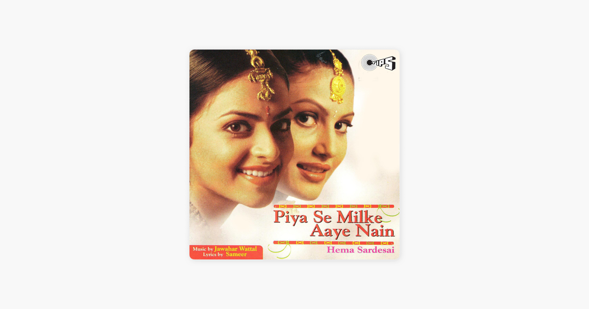 piya se milke aaye nain songs pk