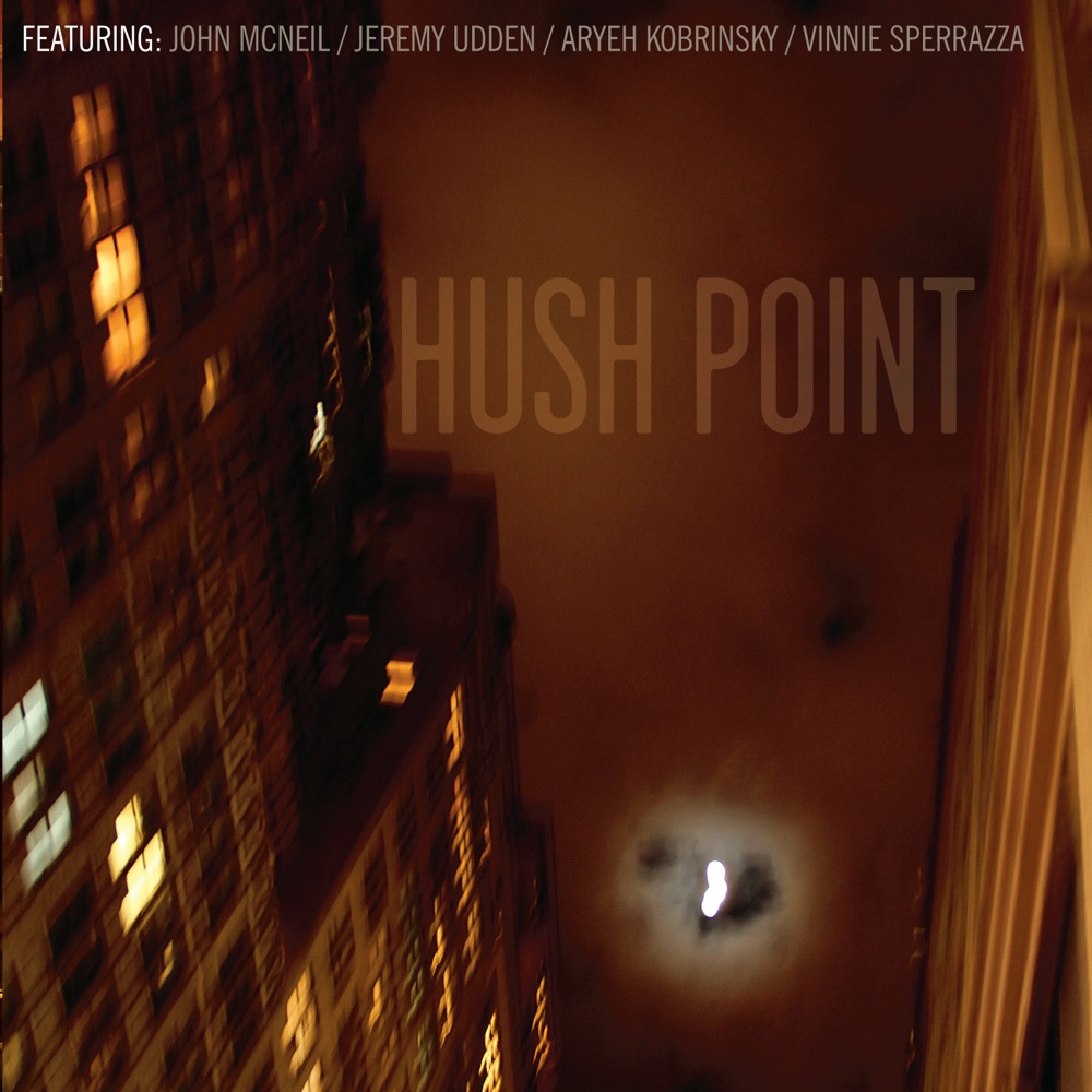 Hush Point (feat. John McNeil, Jeremy Udden, Aryeh Kobrinsky & Vinnie Sperrazza) by Hush Point album cover