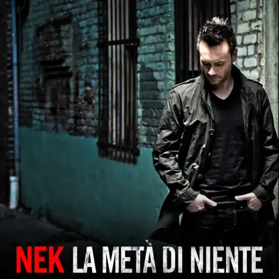 La Metà Di Niente - Single - Nek