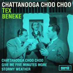 Chattanooga Choo Choo - Tex Beneke Chattanooga Choo Choo - Tex Beneke