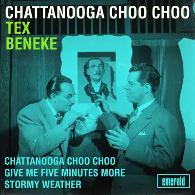 Chattanooga Choo Choo - Tex Beneke Chattanooga Choo Choo - Tex Beneke