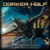 Darker Half - End of the Line