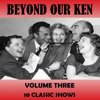 Volume Three - Beyond Our Ken