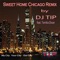 Sweet Home Chicago (Remix) [feat. Tomiko Dixon] - DJ Tip lyrics