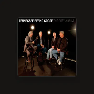 Listen to Tennessee Flying Goose, watch music videos, read bio, see tour dates & more!