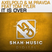 It Is Over (feat. Tom Tyler) - AxelPolo & M.Pravda