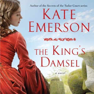 The King's Damsel: Secrets of the Tudor Court #5 (Unabridged)