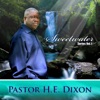 Pastor H.E. Dixon - A Need It Time