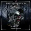Kingdom of Sorrow - From Heroes to Dust