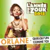 Orlane - Quelqu'un comme toi (L'année du zouk 2013)