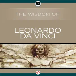 Wisdom of Leonardo da Vinci (Unabridged)