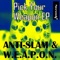 Pick Your Weapon - Anti-Slam & W.E.A.P.O.N. lyrics