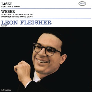 Liszt: Sonata in B Minor - Weber: Sonata No. 4 in E Minor, Op. 70; Invitation to the Dance, Op. 65