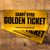 Golden Ticket - Danny Byrd
