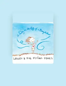 Ακούστε περιεχόμενο από Lesley & the Flying Foxes, παρακολουθήστε μουσικά βίντεο, διαβάστε το βιογραφικό, δείτε ημερομηνίες περιοδείας, και πολλά ακόμη!