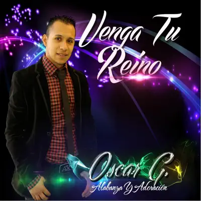Venga Tu Reino - Óscar García Venga Tu Reino - Óscar García
