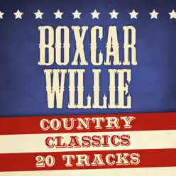 Country Classics - Boxcar Willie - Boxcar Willie